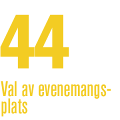 44 – Val av evenemangsplats